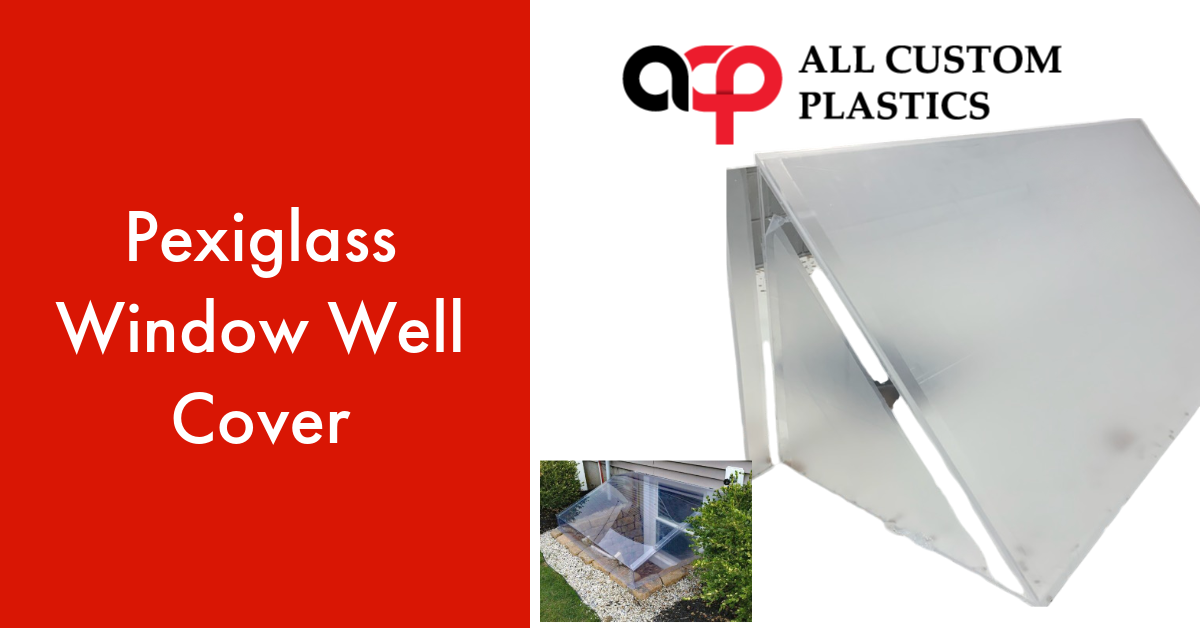 All Custom Plastics fabricated Plexiglas Window Well cover